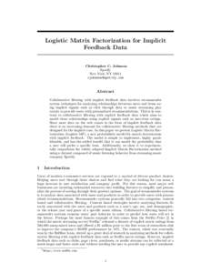 Logistic Matrix Factorization for Implicit Feedback Data Christopher C. Johnson Spotify New York, NY 10011 