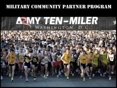 Military Community Partner Program  ATM & the Military Community Partner Program THE ARMY’S RACE Each year over 35,000 runners come to Washington, DC to participate in the Army’s annual Army Ten-Miler (“ATM”) ru
