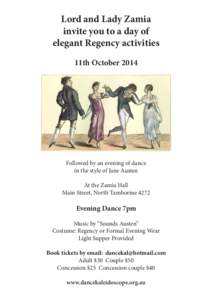 Lord and Lady Zamia invite you to a day of elegant Regency activities 11th OctoberFollowed by an evening of dance