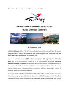 The Turkish Culture and Information Office – For Immediate Release  19TH EASTERN MEDITERRANEAN INTERNATIONAL TRAVEL & TOURISM EXHIBITION  22–25 January 2015