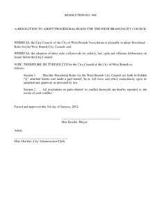 RESOLUTION NO[removed]A RESOLUTION TO ADOPT PROCEDURAL RULES FOR THE WEST BRANCH CITY COUNCIL WHEREAS, the City Council, of the City of West Branch, Iowa deems it advisable to adopt Procedural Rules for the West Branch Cit