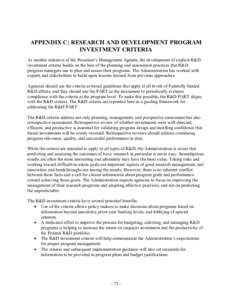 APPENDIX C: RESEARCH AND DEVELOPMENT PROGRAM INVESTMENT CRITERIA As another initiative of the President’s Management Agenda, the development of explicit R&D investment criteria builds on the best of the planning and as