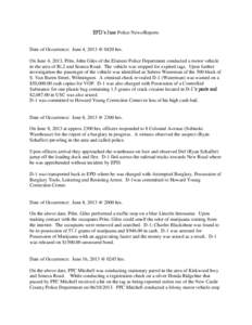 EPD’s June Police News/Reports  Date of Occurrence: June 4, 2013 @ 0420 hrs. On June 4, 2013, Ptlm. John Giles of the Elsmere Police Department conducted a motor vehicle in the area of Rt.2 and Seneca Road. The vehicle