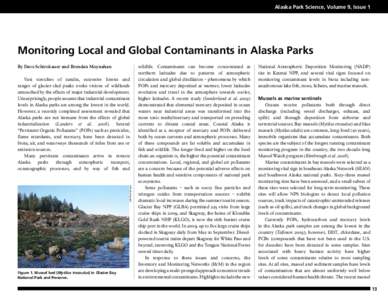 Alaska Park Science, Volume 9, Issue 1  Monitoring Local and Global Contaminants in Alaska Parks By Dave Schirokauer and Brendan Moynahan Vast stretches of tundra, extensive forests and ranges of glacier-clad peaks evoke