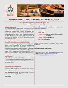 NIGERIAN INSTITUTE OF ADVANCED LEGAL STUDIES TRAINING	COURSE	ON	LEGAL	WRITING	SKILLS	FOR	LAWYERS	 Date:	1st—	2nd	June,	2015 Venue:	Abuja