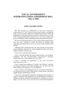 LOCAL GOVERNMENT SUPERANNUATION AMENDMENT BILL (NO[removed]EXPLANATORY NOTES The Bill provides for amendments to the Local Government