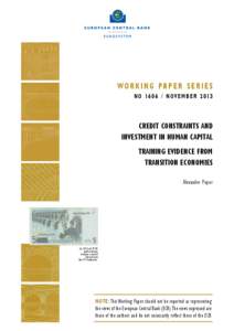 Wo r k i n g Pa p e r S e r i e S NO[removed]n ov e m b e r 2013 Credit Constraints and Investment in Human Capital Training Evidence from