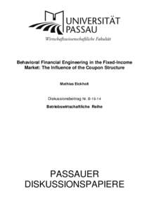 Behavioral Financial Engineering in the Fixed-Income Market: The Influence of the Coupon Structure Mathias Eickholt  Diskussionsbeitrag Nr. B-16-14