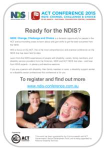 Ready for the NDIS? NDIS: Change, Challenge and Choice is a fantastic opportunity for people in the ACT and surrounding areas to learn about and gain skills to get the best outcomes from the NDIS. With a focus on the ACT