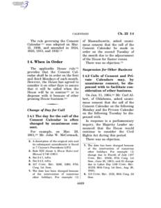 CALENDARS  The rule governing the Consent Calendar (1) was adopted on Mar. 15, 1909, and amended in 1924, 1925, 1931, and[removed])