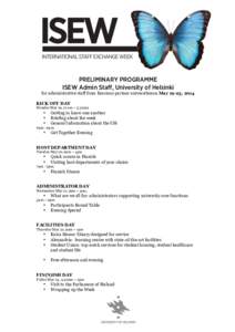 PRELIMINARY PROGRAMME ISEW Admin Staff, University of Helsinki for administrative staff from Erasmus partner universitieson May 19-23, 2014 KICK OFF DAY Monday May 19, 12 am – 3.30pm
