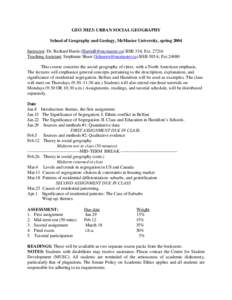 GEO 3HZ3: URBAN SOCIAL GEOGRAPHY School of Geography and Geology, McMaster University, spring 2004 Instructor: Dr. Richard Harris () BSB 334; ExtTeaching Assistant: Stephanie Shuer (Schuerst@mc