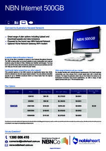 NBN Internet 500GB Connect to Australia’s Newest Network DD Great range of plan options including Upload and  NBN 500GB