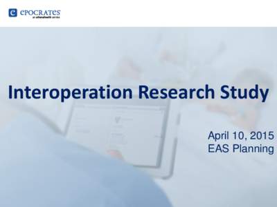 Interoperation Research Study April 10, 2015 EAS Planning Background/Objectives • Research was conducted in order to: