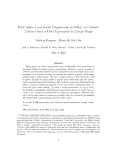 Price Salience and Social Comparisons as Policy Instruments: Evidence from a Field Experiment in Energy Usage Work in Progress - Please Do Not Cite Jos´e A. Pellerano, Michael K. Price, Steven L. Puller, Gonzalo E. S´a