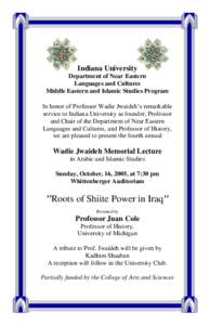 Indiana University Department of Near Eastern Languages and Cultures Middle Eastern and Islamic Studies Program In honor of Professor Wadie Jwaideh’s remarkable service to Indiana University as founder, Professor