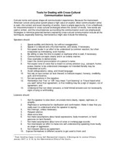 Tools for Dealing with Cross-Cultural Communication Issues 1 Cultural norms and values shape all communication experiences. Because the mainstream American culture and justice system place a high value on explicit, direc