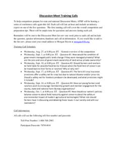 Discussion Meet Training Calls To help competitors prepare for state and national Discussion Meets, AFBF will be hosting a series of conference calls again this fall. Each call will last an hour and include an industry e