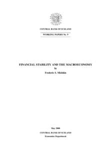 CENTRAL BANK OF ICELAND WORKING PAPERS No. 9 FINANCIAL STABILITY AND THE MACROECONOMY by Frederic S. Mishkin
