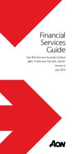 Financial Services Guide Aon Risk Services Australia Limited ABN[removed]AFSL[removed]Version 6