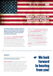 Master Program in TAUGHT IN BRUSSELS AND GHENT, BELGIUM American Studies The Master Program in American Studies is the foremost American Studies program in