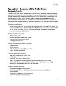 Oct[removed]Appendix 4 - Contents of the Traffic Noise Analysis/Study The traffic noise study should describe the procedures used in developing and performing the analysis and considerations made in arriving at the appropr