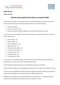 Media Release 25 November 2013 Schools reap rewards from focus on mental health Nine Australian schools have been recognised for their focus on student wellbeing at an awards ceremony held earlier this month. The ceremon