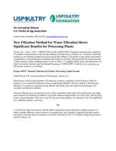 For Immediate Release U.S. Poultry & Egg Association Contact Gwen Venable, ,  New Filtration Method for Water Filtration Shows Significant Benefits for Processing Plants