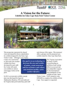 A Vision for the Future:  Exhibits for False Cape State Park Visitor Center and citizens of the region. This summary This prospectus represents the shared