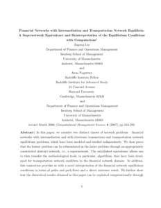 Financial Networks with Intermediation and Transportation Network Equilibria: A Supernetwork Equivalence and Reinterpretation of the Equilibrium Conditions with Computations1 Zugang Liu Department of Finance and Operatio