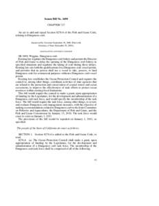 Senate Bill No[removed]CHAPTER 727 An act to add and repeal Section[removed]of the Fish and Game Code, relating to Dungeness crab. [Approved by Governor September 30, 2008. Filed with Secretary of State September 30, 2008.]