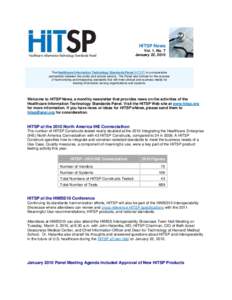 HITSP News Vol. 1, No. 7 January 22, 2010 The Healthcare Information Technology Standards Panel (HITSP) is a cooperative partnership between the public and private sectors. The Panel was formed for the purpose