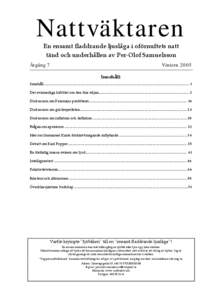 Nattväktaren En ensamt fladdrande ljuslåga i oförnuftets natt tänd och underhållen av Per-Olof Samuelsson Årgång 7  Vintern 2005