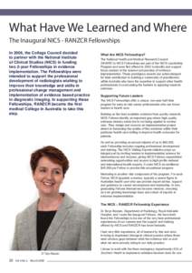 What Have We Learned and Where The Inaugural NICS - RANZCR Fellowships In 2006, the College Council decided to partner with the National Institute of Clinical Studies (NICS) in funding two 2-year Fellowships in evidence