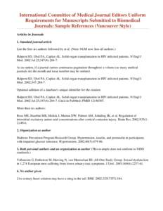 International Committee of Medical Journal Editors Uniform Requirements for Manuscripts Submitted to Biomedical Journals: Sample References (Vancouver Style) Articles in Journals 1. Standard journal article List the firs