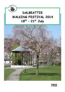 DALBEATTIE WALKING FESTIVAL 2014 18th – 21st July FREE