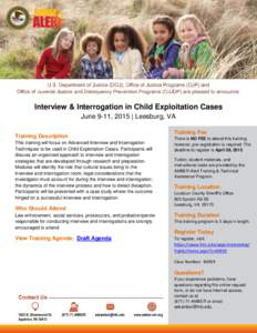 Interview & Interrogation in Child Exploitation Cases June 9-11, 2015 | Leesburg, VA Training Description This training will focus on Advanced Interview and Interrogation Techniques to be used in Child Exploitation Cases