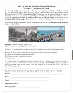 Sign Up Now for Mackinac Bridge Pilgrimage August 31 - September 1, 2014 We already have 24 pre-registered people, so this unique mini pilgrimage to Michigan will fill quickly. Join Fr. Tom Pomeroy and Deacon Bruce and K