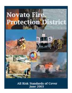 Standards of Cover  The All Risk Standards of Cover was produced under the direction of the Novato Fire Protection District Board of Directors.  President