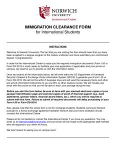 IMMIGRATION CLEARANCE FORM for International Students INSTRUCTIONS Welcome to Norwich University! The fact that you are visiting this form should mean that you have been accepted to a degree program at this historic inst