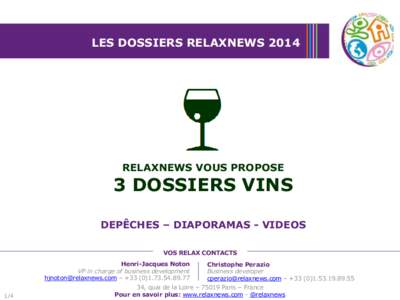LES DOSSIERS RELAXNEWS[removed]RELAXNEWS VOUS PROPOSE 3 DOSSIERS VINS DEPÊCHES – DIAPORAMAS - VIDEOS