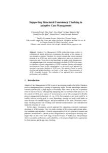 Supporting Structural Consistency Checking in Adaptive Case Management Christoph Czepa1 , Huy Tran1 , Uwe Zdun1 , Stefanie Rinderle-Ma1 , Thanh Tran Thi Kim2 , Erhard Weiss2 , and Christoph Ruhsam2 1 Faculty of Computer 