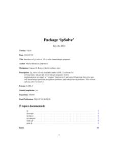 Package ‘lpSolve’ July 26, 2014 Version[removed]Date[removed]Title Interface to Lp_solve v. 5.5 to solve linear/integer programs Author Michel Berkelaar and others