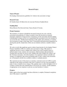 Research Project Name of Project Developing clinical practice guidelines for violence risk assessment at triage Research Team Dr Natisha Sands, Dr Marie Gertz & Associate Professor Stephen Elsom Funding Body