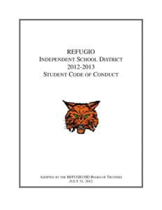 REFUGIO INDEPENDENT SCHOOL DISTRICT[removed]STUDENT CODE OF CONDUCT  ADOPTED BY THE REFUGIO ISD BOARD OF TRUSTEES