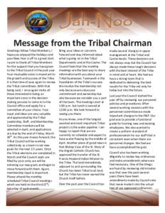 Message from the Tribal Chairman Greetings fellow Tribal Members, I hope you enjoyed the holidays and your New Year is off to a great start. I want to thank all Tribal Members for the support that you have given