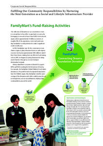 C orporate S ocial Responsibility  Fulfilling Our Community Responsibilities by Nurturing the Next Generation as a Social and Lifestyle Infrastructure Provider  FamilyMart’s Fund-Raising Activities