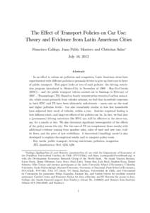 The Eﬀect of Transport Policies on Car Use: Theory and Evidence from Latin American Cities Francisco Gallego, Juan-Pablo Montero and Christian Salas∗ July 16, 2012  Abstract