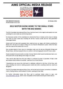 FOR IMMEDIATE RELEASE Media Release # [removed]October[removed]MOTOR SHOW HOME TO THE SMALL STARS