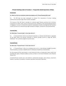 With effect from 21 JulyPrivate Banking Code of Conduct – Frequently Asked Questions (FAQs) Introduction Q1. What are the key motivations behind developing such a Private Banking (PB) Code? A1.